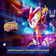 multicanais futebol botafogo